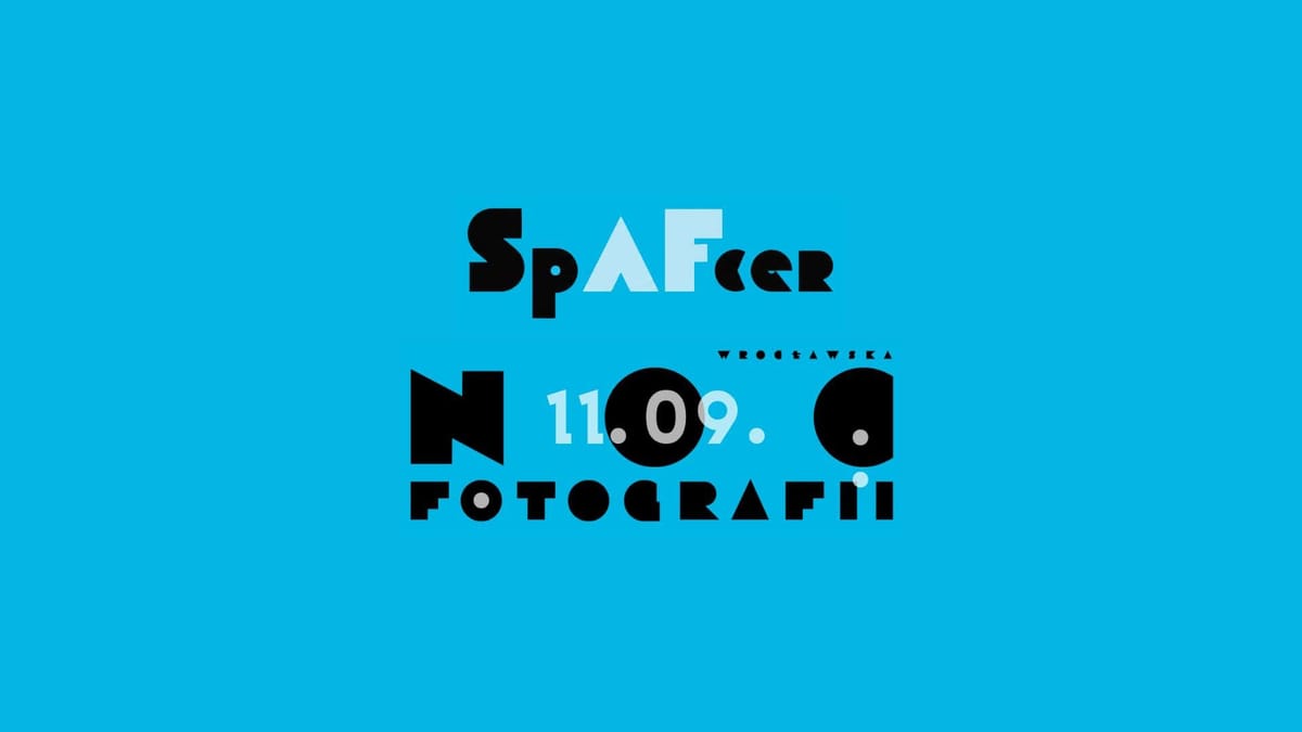 [Wrocław] SpAFcer x Wrocławska Noc Fotografii 11.09.2026